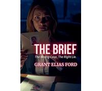 The Brief: The Wrong Case. The Right Lie.: 1 (The Shadow State: Truth on Trial)