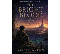 The Bright Blood: The Bright Blood: A Science Fiction Novel