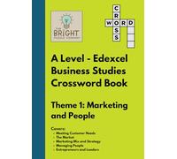 The Bright Puzzle Company - A Level - Edexcel Business Studies Crossword Book - Theme 1: Marketing and People: Building Confidence with Business Terms for A Level Study (Business Studies Puzzles)