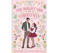 The Bright Side of Christmas: A Grumpy Sunshine Small Town Holiday Romance (Holly Ridge)