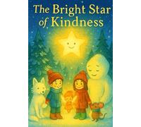 The Bright Star of Kindness: A Christmas Story