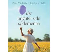 The Brighter Side of Dementia