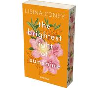 The Brightest Light of Sunshine: Roman | Mit limitiertem Farbschnitt | Ballettlehrerin trifft auf Tattookünstler: Slow Burn New Adult-Romance (Grace & Cal)