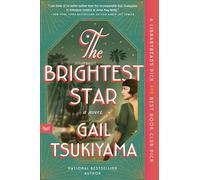 The Brightest Star: A Historical Novel Based on the True Story of Anna May Wong