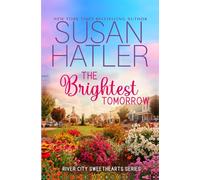 The Brightest Tomorrow: A Sweet Boy Next Door Romance with a Doctor Hero (River City)