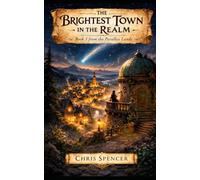 The Brightest Town in the Realm: The Parallax Lands: 1