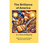 The Brilliance of America in a Time of Disparity