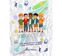The Brilliant Autistic Boy's Guide to Life