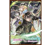 The Brilliant Healer's New Life in the Shadows: Volume 2 (Manga)