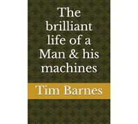 The brilliant life of a Man & his machines
