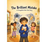 The Brilliant Mistake: A Thoughtful Kids Club Story About Mistakes, Self doubt and Big Feelings: 1