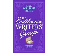 The Bristlecone Writers' Group: A Story of Friendship, Loss, and the Power of Words