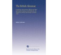 The British Almanac: Containing Astronomical, Official and Other Information Relating to the British Isles, the Dominions Oversea and Foreign Countries. 1842