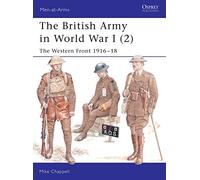 The British Army in World War I (2): The Western Front 1916-18: v.2 (Men-at-Arms)