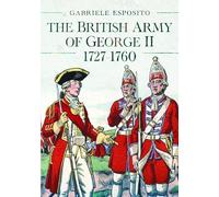 The British Army of George II, 1727-1760