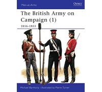 The British Army on Campaign (1): 1816-53: Bk. 1 (Men-at-Arms)