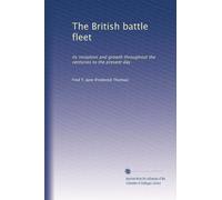 The British battle fleet: its inception and growth throughout the centuries to the present day: Volume 1