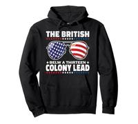The British Blew A Thirteen Colony Lead Funny 4th of July Sudadera con Capucha