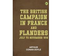 The British Campaign in France and Flanders July to November 1918