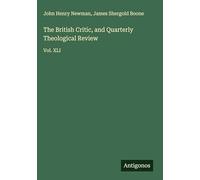 The British Critic, and Quarterly Theological Review: Vol. XLI