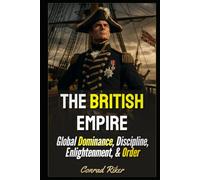 The British Empire: Global Dominance, Discipline, Enlightenment, & Order (Redpilled Rational (satire))