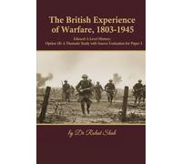 The British Experience of Warfare, 1803-1945: Edexcel International A Level History: Option 1B: A Thematic Study with Source Evaluation for Paper 3