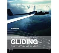 The British Gliding Association Manual: Gliding: The Theory of Flight