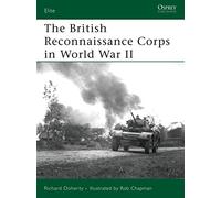 The British Reconnaissance Corps in World War II: No. 152 (Elite)