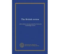 The British review (v. 6 1913): with which is incorporated the Oxford & Cambridge review