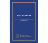 The British review (v. 8 1914): with which is incorporated the Oxford & Cambridge review