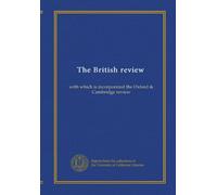 The British review: with which is incorporated the Oxford & Cambridge review