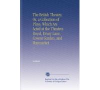 The British Theatre, Or, a Collection of Plays, Which Are Acted at the Theatres Royal, Drury Lane, Covent Garden, and Haymarket: V.7