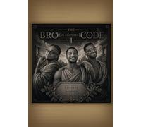 The BRO {in Brother} “Code” Vl. I: 1 (The Coded Manifesto)