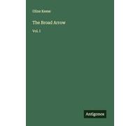 The Broad Arrow: Vol. I