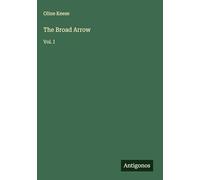 The Broad Arrow: Vol. I