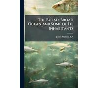 The Broad, Broad Ocean and Some of Its Inhabitants
