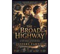The Broad Highway: A Classic Regency Adventure of Love, Honor, Highwaymen and the Open Road