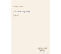 The Broad Highway: A Novel