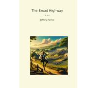 The Broad Highway (Classic Books)