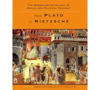 The Broadview Anthology of Social and Political Thought - Volume 1: From Plato to Nietzsche