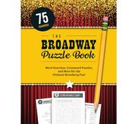 The Broadway Puzzle Book: Word Searches, Crossword Puzzles, Word Scrambles, and other Activities for the Ultimate Musical Theater Fan!