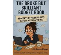 The Broke but Brilliant Budget Book: A planner for people who laugh instead of cry about money