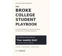 The Broke College Student Playbook: A Practical Workbook for Semester Budgets, Campus Costs, and Weekly Spending