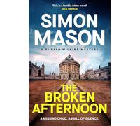 The Broken Afternoon: 2 (DI Ryan Wilkins Mysteries)