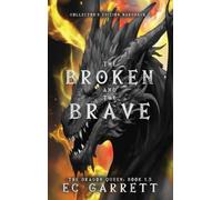 The Broken and The Brave, A Grimdark Romantasy: Collector's Edition Hardback: 1.5 (Dragon Queen)