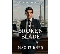 The Broken Blade (Crowns Of The Shadow)