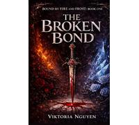 The Broken Bond: Book One (Bound by Fire and Frost)