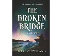 The Broken Bridge: A Christian Allegory