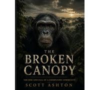 The Broken Canopy: A Novel of Power, Collapse, and Survival