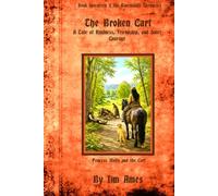 The Broken Cart: A Tale of Kindness, Friendship, and Quiet Courage (The Ravensdale Chronicales)